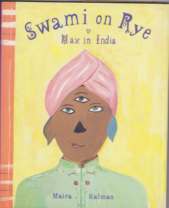 Swami On Rye - Max in India (SIGNED COPY)by: Kalman, Maira