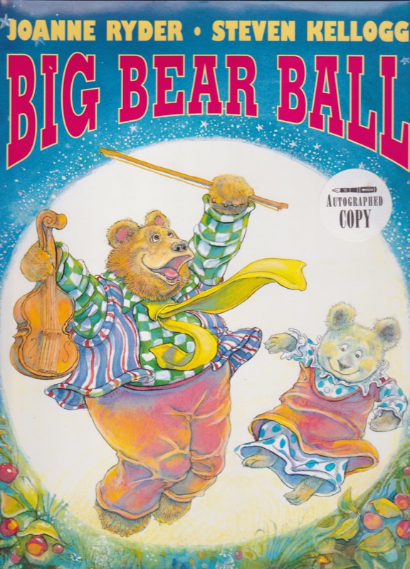 Big Bear Ball (SIGNED COPY)by: Ryder/Steven Kellogg, Joanne