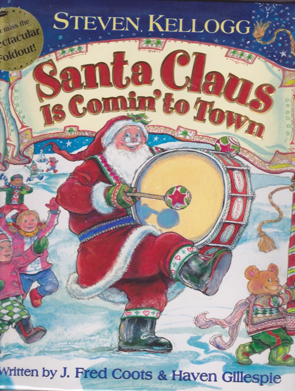 Santa Claus is Coming to Town (SIGNED COPY)by: Coots/Steven Kellogg, J. Fred; Gillespie, Haven
