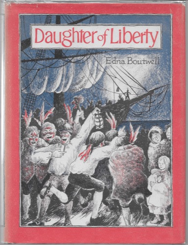 Daughter of Liberty (SIGNED BY ILLUSTRATOR)by: Boutwell, Edna and Wendy Watson