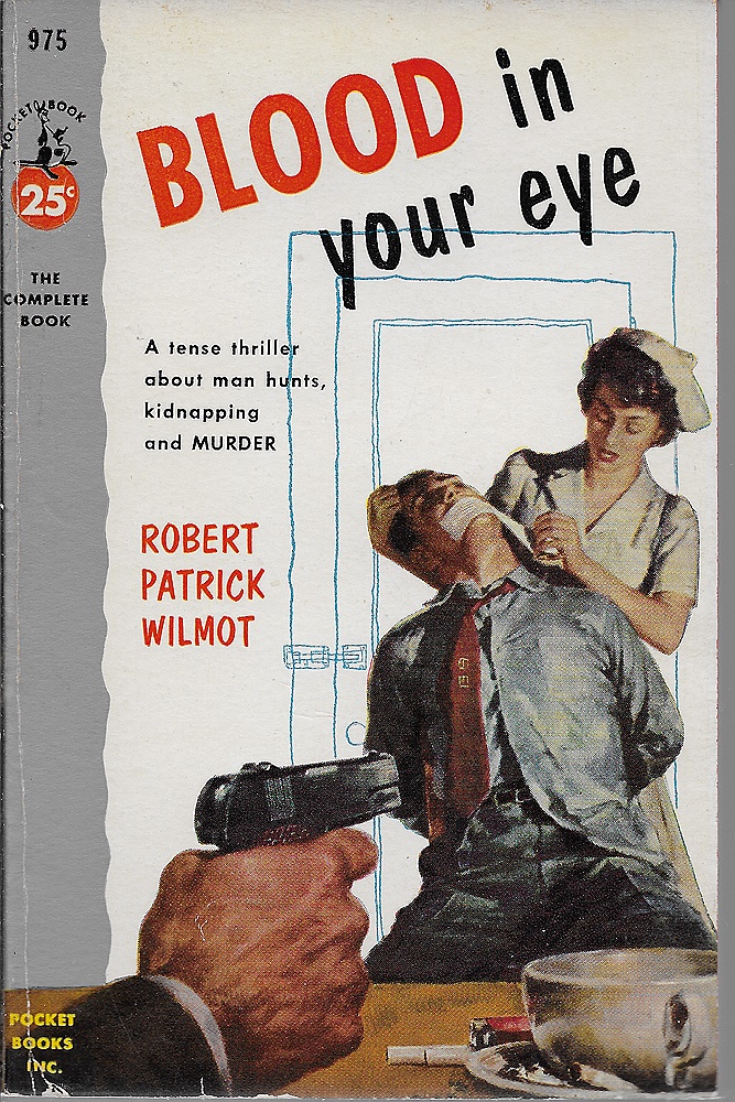 Blood in Your Eyeby: Wilmot, Robert Patrick 