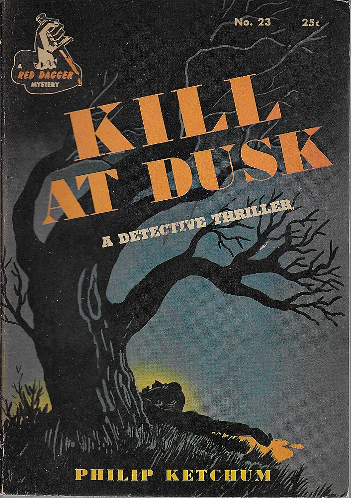 Kill at Dusk: A Detective Thrillerby: Ketchum, Philip