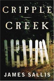 Cripple Creek: A Novel by: James Sallis