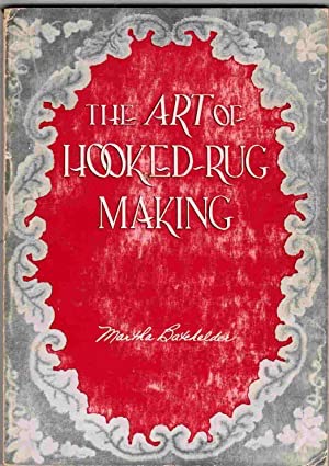 The Art of Hooked-Rug Makingby: Martha Batchelder