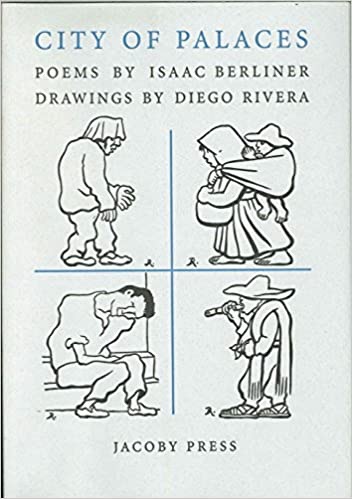 City of Palaces by: Berliner, Isaac (Poems) And Diego Rivera (Illustrations)