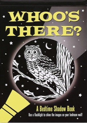 Whoo's There?: A Bedtime Shadow Book (Activity Books)by: Heather Zschock