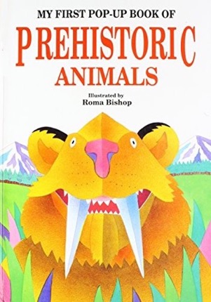 My First Pop Up Book of Prehistoric Animalsby: Roma Bishop