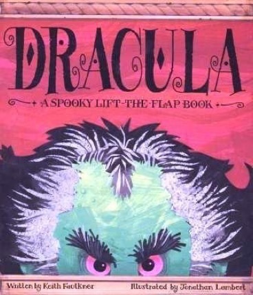 Dracula: A Spooky Lift The Flap Bookby: Faulkner, Keith/ Lambert, Jonathan (Illustrator) 