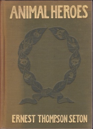 Animal Heroesby: Seton, Ernest Thompson