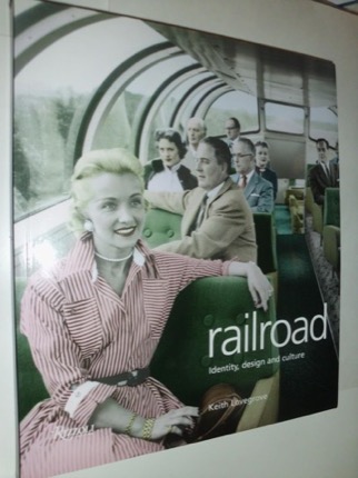 Railroad: Identity, Design and Cultureby: Keith Lovegrove