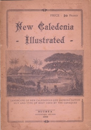 New Caledonia Illustrated/All you want to know about New Caledonia (2 Illustrated Booklets)by: Sidney Reichenbach/ NA