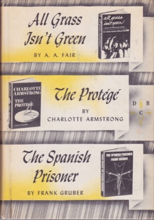 All Grass Isn't Green /The Protege/The Spanish Prisonerby:  Fair, A. A./Charlotte Armstrong/Frank Gruber 