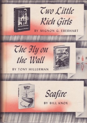 Two Little Rich Girls/The Fly on the Wall/Seafire by: Mignon G. Eberhart/Tony Hillerman/Bill Knox 