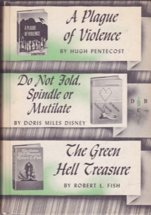 A Plague of Violence/Do Not Fold, Spindle or Mutilate/the Green Hell Treasure by: Pentecost, Hugh/Disney, Doris Miles/Fish, Robert L. 