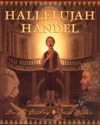 Hallelujah Handel by: Douglas Cowling/Illustrator: Jason Walker 