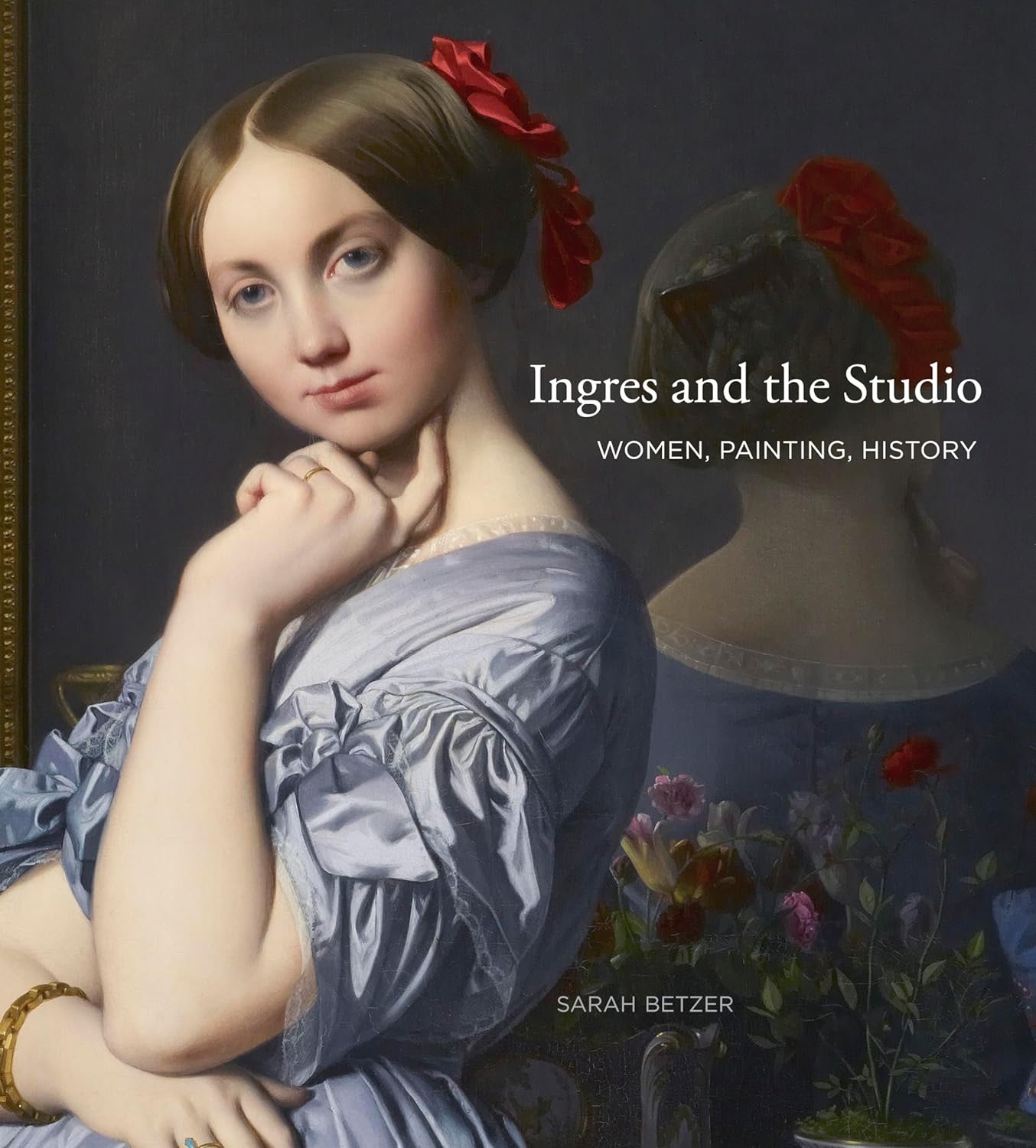 Ingres and the Studio: Women, Painting, Historyby: Betzer, Sarah