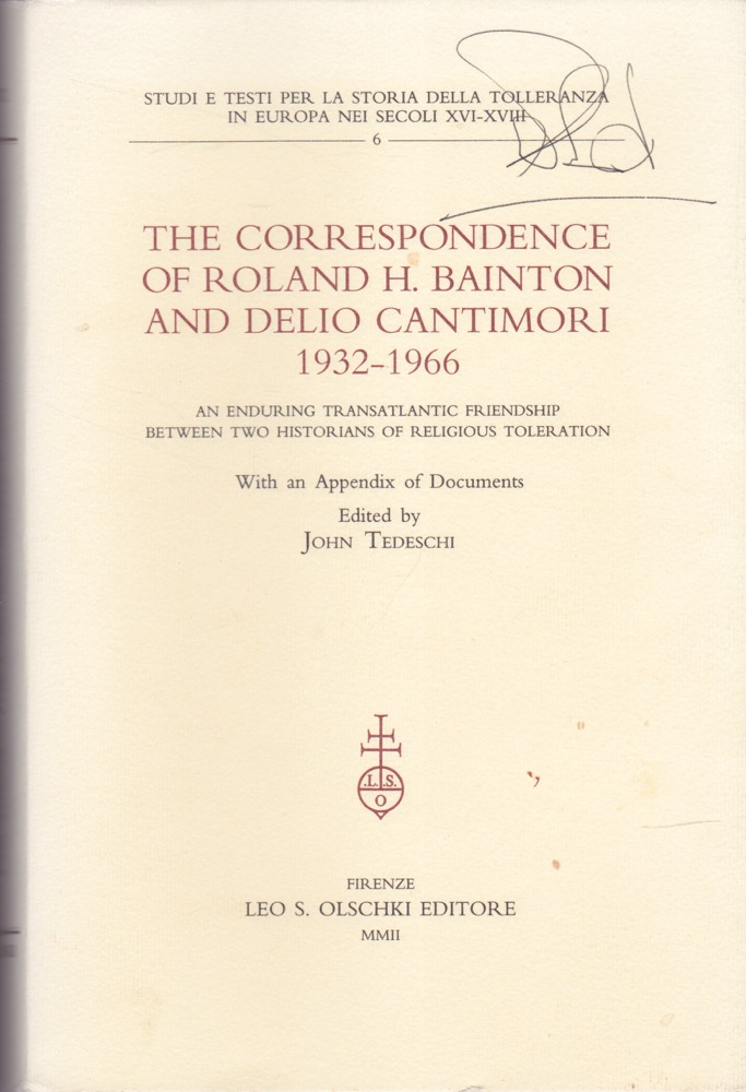 The Correspondence of Roland H. Bainton and Delio Cantimori (1932-1966). An enduring transatlantic friendship between two historians of religious tolerationby: Tedesc