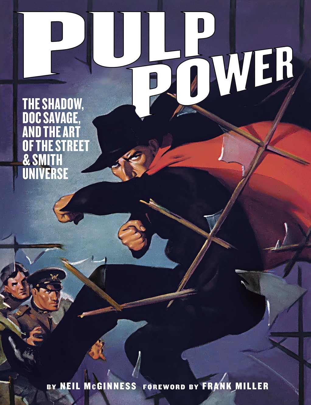 Pulp Power: The Shadow Doc Savage and the Art of the Street & Smith Universe by: Mcginness, Neil/ Mille, Frank Foreward By/ Didio, Dan Contributor