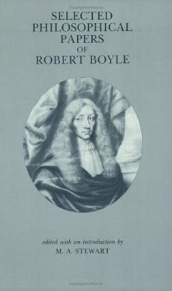 Selected Philosophical Papers of Robert Boyleby: Boyle, Robert, Editor: Stewart, M. A.