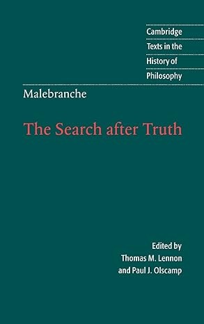 Malebranche: The Search after Truth: With Elucidations of The Search after Truthby: Malebranche, Nicolas/ Lennon, Thomas M./ Olscamp, Paul J. 