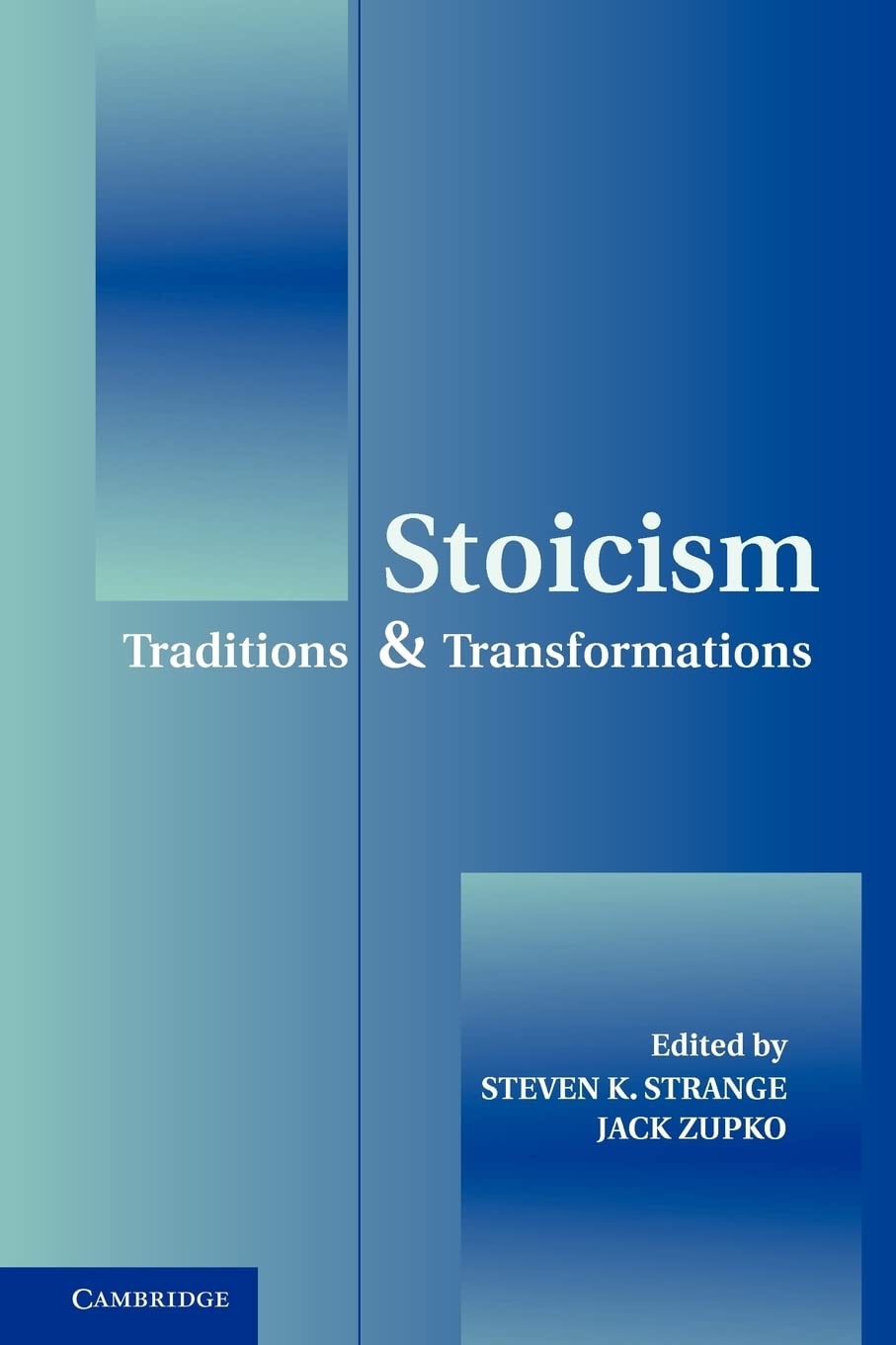 Stoicism: Traditions and Transformationsby: Strange, Steven K./Zupko, Jack (Ed.)