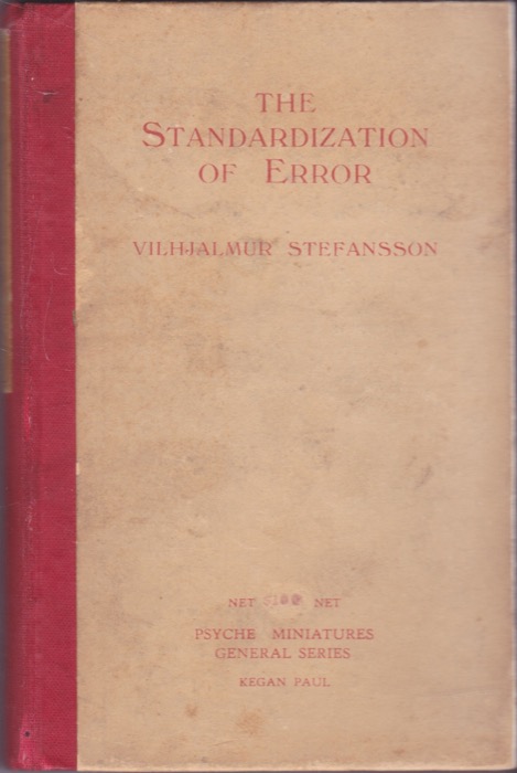 The Standardization of Error (SIGNED COPY)by: Stefansson, Vilhjalmur