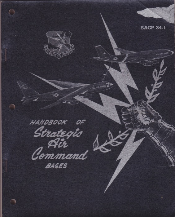 Handbook of Strategic Air Command Bases: SACP 34-1by: N/A