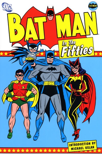 Batman in the Fiftiesby: Various, Bob Kane: Creator; Introduction By Michael Uslan