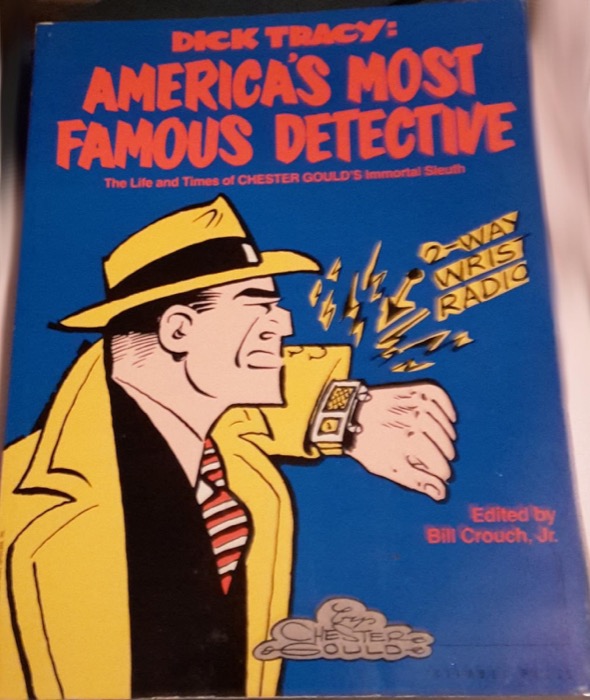 Dick Tracy: America's Most Famous Detectiveby: Gould, Chester, and Crouch, Bill (Editor)