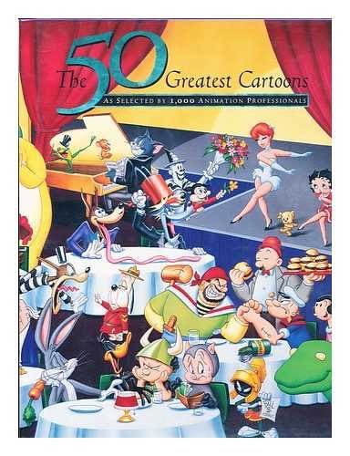 The 50 Greatest Cartoons: As Selected by 1 000 Animation Professionals by: Beck, Jerry [Editor]