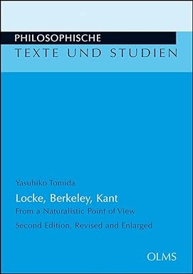Locke, Berkeley, Kant: From a Naturalistic Point of View (INSCRIBED COPY)by: Tomida, Yasuhiko