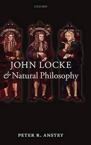 John Locke and Natural Philosophyby: Anstey, Peter R. 