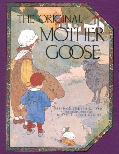 The Original Mother Goose by: Fisher Wright, Blanche