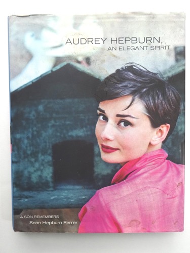 Audrey Hepburn, An Elegant Spirit: A Son Remembersby: Sean Hepburn Ferrer
