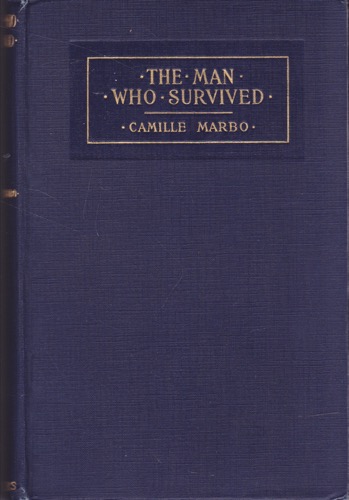 The Man Who Survivedby: Camille Marbo (pseudonym of Marguerite Appell Borel)
