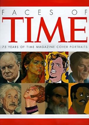 Faces of Time: 75 Years of Time Magazine Cover Portraits by: National Portrait Gallery (Smithsonian Institution) Frederick S. Voss (Editor)