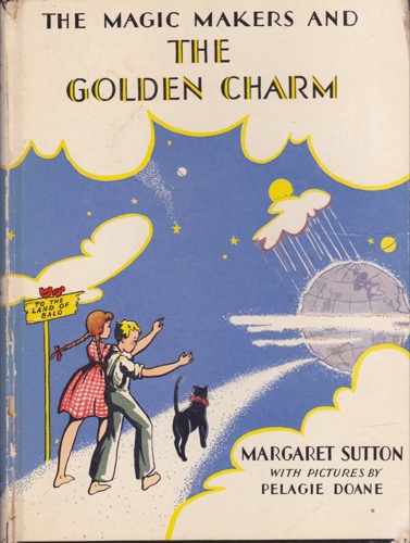 The Magic Makers and The Golden Charmby: Sutton, Margaret/ illustrated by Pelagie Doane
