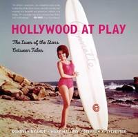 Hollywood at Play: The Lives of the Stars Between Takesby: Brandt, Donovan; Mallory, Mary; Sylvester, Stephen X.