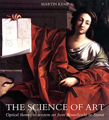 The Science of Art: Optical Themes in Western Art from Brunelleschi to Seuratby: Kemp, Martin. 
