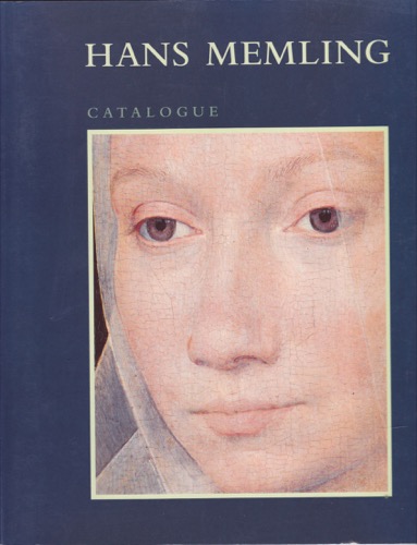 Hans Memling: Catalogue by: De Vos, Dirk, Willy Le Loup und Dominique Marechal