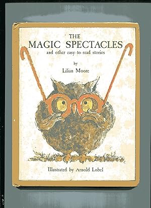 The Magic Spectacles and Other Easy To Read Stories by: Lilian Moore/Arnold Lobel