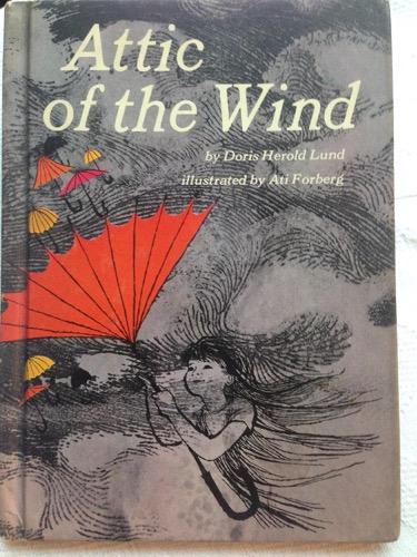 Attic of the Wind by: Lund, Doris Herold/Ati Forberg