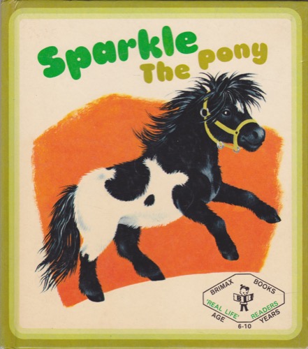 Sparkle The Ponyby: Rosalind Sutton; Karen Higham