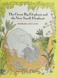 The Great Big Elephant and the Very Small Elephantby: Barbara Seuling