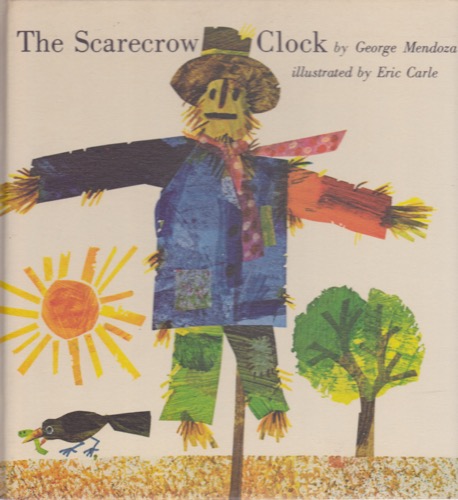 The Scarecrow Clockby: George Mendoza/Eric Carle