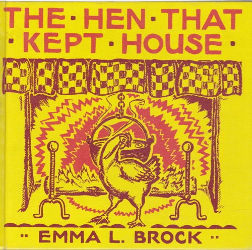 The Hen That Kept Houseby: Emma L. Brock