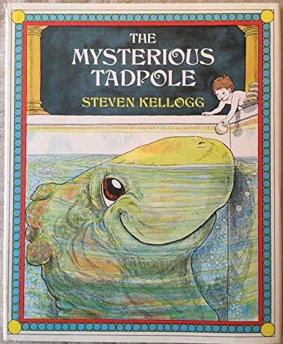 The Mysterious Tadpole (INSCRIBED WITH DRAWING)by: Steven Kellogg
