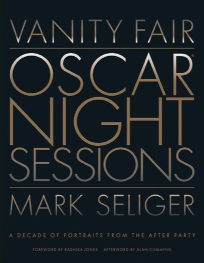 Vanity Fair: Oscar Night Sessions: A Decade of Portraits from the After-Party by: Mark Seliger