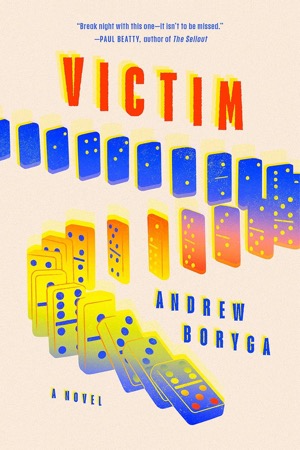 Victim: A Novel by: Boryga, Andrew