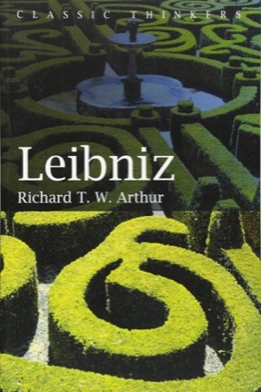 Leibniz (Classic Thinkers)by: Arthur, Richard T. W. 